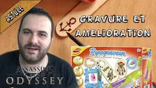 TOUT SAVOIR SUR LA GRAVURE ET L’AMÉLIORATION ÉPIQUE ET LÉGENDAIRE ( ASSASSIN'S CREED ODYSSEY )