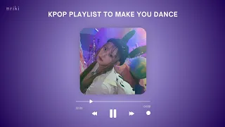 kpop playlist to make you dance 2024