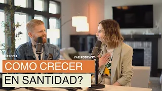 Cómo crecer en Santidad? | VAE Podcast