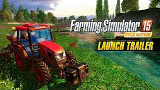 Farming Simulator 15 GOLD Edition – Launch Trailer