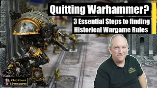 Quitting Warhammer? 3 Essential Steps to find Historical Wargame Rules