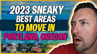 The SNEAKY Best Areas to Move to in Portland Oregon 2023
