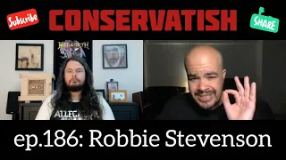 Metal, Schizophrenia, and Defending Tony Hinchcliffe --- Robbie Stevenson on CONSERVATISH, ep.186