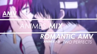 Anime Romantic AMV - Perfect Two