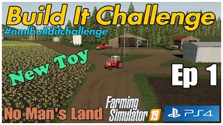 Build It Challenge / No Man's Land / Ep 1 / FS19 / PS4 / RustyMoney Gaming