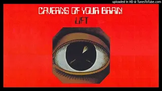 Lift ► Caverns [HQ Audio] Caverns Of Your Brain 1974