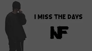 NF - I Miss The Days (Lyrics)