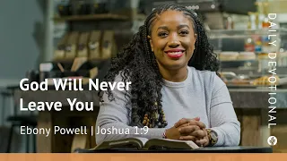 God Will Never Leave You | Joshua 1:9 | Our Daily Bread Video Devotional