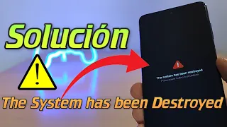 Repara el Error "System Destroyed" que destruye tu Xiaomi Dos Métodos