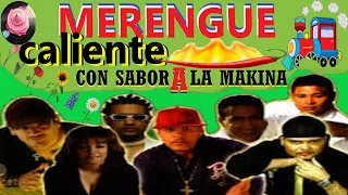 MERENGUE * Caliente con sabor A La Makina * El clasico dj Band