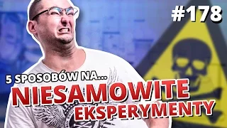 5 sposobów na... NIESAMOWITE EKSPERYMENTY