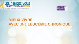 Mieux vivre avec une leucémie chronique (cancer du sang et de la moelle osseuse)