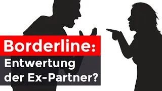 Borderline: Entwertung der Ex-Partner - was steckt dahinter?