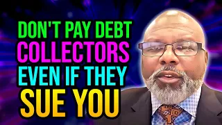 DON'T PAY DEBT COLLECTORS EVEN IF THEY SUE YOU