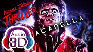 Michael Jackson - Thriller - ACAPELLA - 3D AUDIO