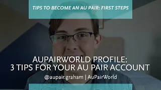 AuPairWorld profile: 3 tips for your au pair account