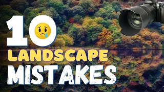 10 BAD Mistakes New Landscape Photographers Make - The things I've done...