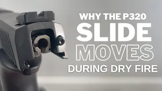 P320 - SLIDE MOVES DURING DRY FIRE