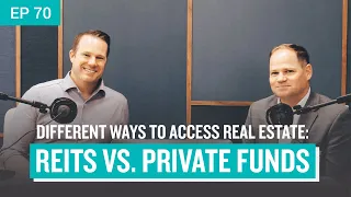 Different Ways to Access Real Estate: REITs vs. Private Funds | The Financial Commute (Ep. 70)