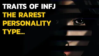 10 Fascinating INFJ Traits - The World's Rarest Personality Type