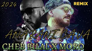 CHEB BİLAL X MORO  ANA RANI CAVA  (REMIX RAI RAP)#2024