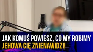 'Jak komuś powiesz, co my robimy, to Jehowa Cię znienawidzi!' - Rozmowa z Mileną #149