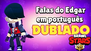 Falas do Edgar traduzidas em português (Dublado) | Brawl Stars