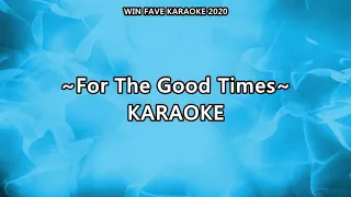 For the good times Karaoke