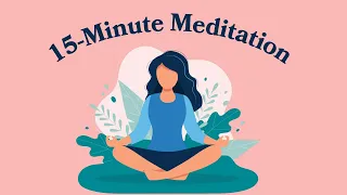 15-Minute Meditation For Self Love