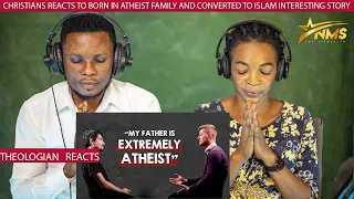 CHRISTIANS REACTS TO BORN IN ATHEIST FAMILY AND CONVERTED TO ISLAM INTERESTING STORY