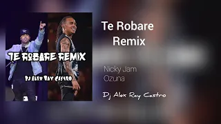 Te Robare Remix Dj Alex Ray Castro Ft Nick Jam Ozuna