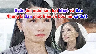 ✅Hoa hồng trên ngực trái: Ngân xuất hiện hại Khuê và Bảo nhưng bị San phát hiện tất cả