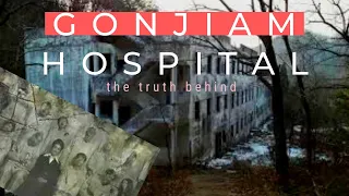 [CC] GONJIAM HAUNTED ASYLUM PSYCHIATRIC HOSPITAL. A history behind the horror. Do ghost exist there?