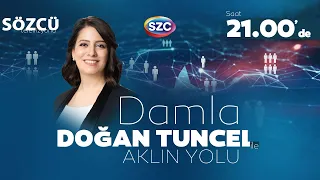 Damla Doğan Tuncel ile Aklın Yolu | Zamlar, Emekli Memur Maaşları, CHP, Yerel Seçimler