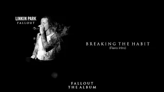 Breaking The Habit (Piano Intro) - Linkin Park | Fallout: The Album