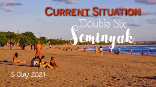 PPKM Day 3 Situation at DOUBLE SIX SEMINYAK BALI | 5 July 2021 | Current Situation In Bali