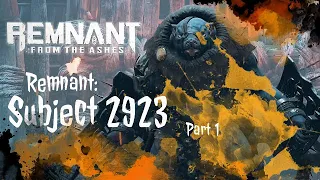 Remnant: Subject 2923 - Ward Prime (Part 1)