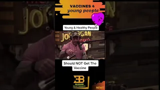 Joe Rogan: YOUNG HEALTHY PEOPLE SHOULDN'T GET VACCINES!! #Shorts