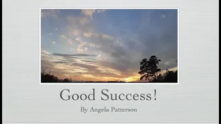 Good Success by Angela Patterson
