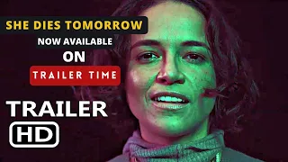 SHE DIES TOMORROW Trailer 2020  | Kate Lyn Sheil | Trailer Time