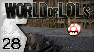 World of Tanks │ World of LoLs - Episode 28