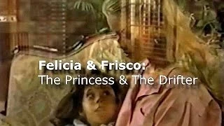 GH: Felicia & Frisco (The Princess and the Drifter)