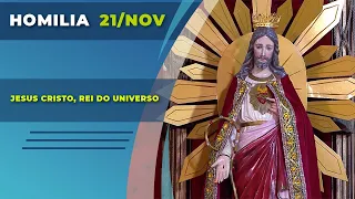 Jesus Cristo, Rei do Universo | Padre Reginaldo Manzotti | Homilia 21/11/2021