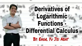 Derivatives of Logarithmic Functions - Differential Calculus