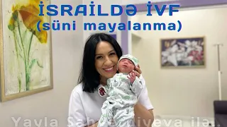 İSRAİLDƏ İVF  (süni mayalanma) - Dr. Yayla Şahverdiyeva
