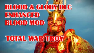 Blood and Glory DLC. 200% blood setting + Enhanced Blood MOD. Total War Saga: Troy