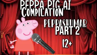 PEPPA PIG AI COMPILATION PART 2 (peppashumar) (12+)