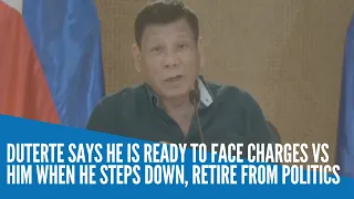 Duterte says he’s ready to face ICC case, others once he steps down