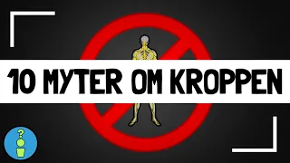 10 MYTER OM KROPPEN