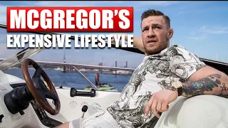 Inside Conor McGregor’s Expensive Lifestyle